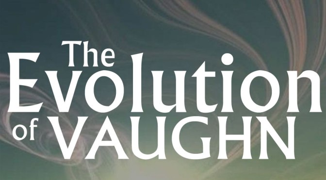 The Evolution of Vaughn