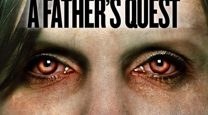 What Zombies Fear 1: A Father’s Quest