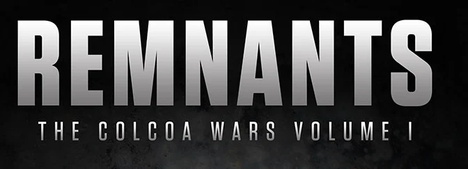 Remnants: The Colcoa Wars Chapter 3